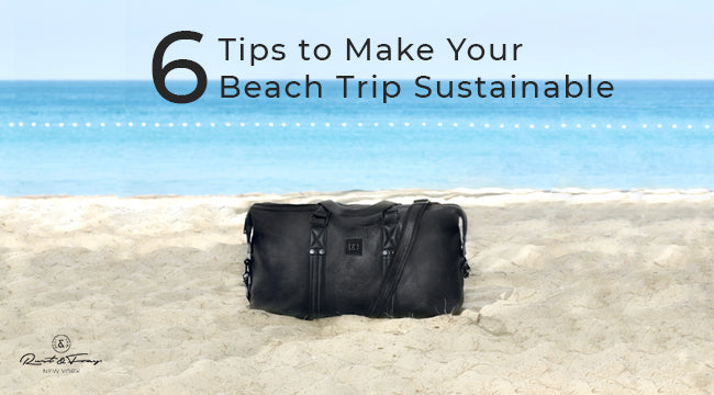 6 Tips to Make Your Beach Trip Sustainable