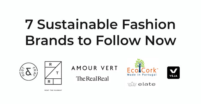 7 Sustainable Fashion Brands to Follow Now