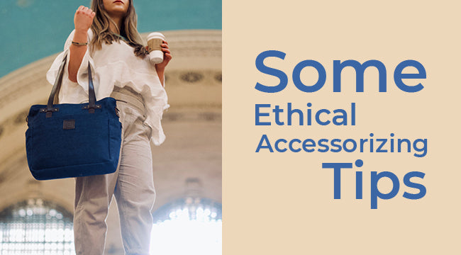 Some Ethical Accessorizing Tips