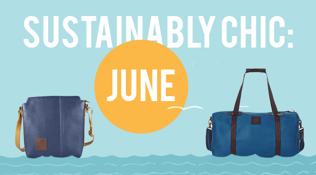 Sustainably Chic June: It's Summer!