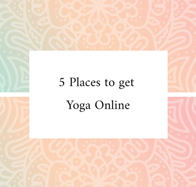 5 Places to get Yoga Online