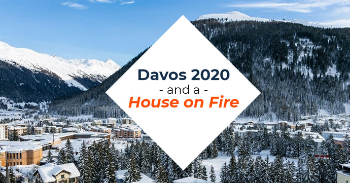 Davos 2020 and a House on Fire