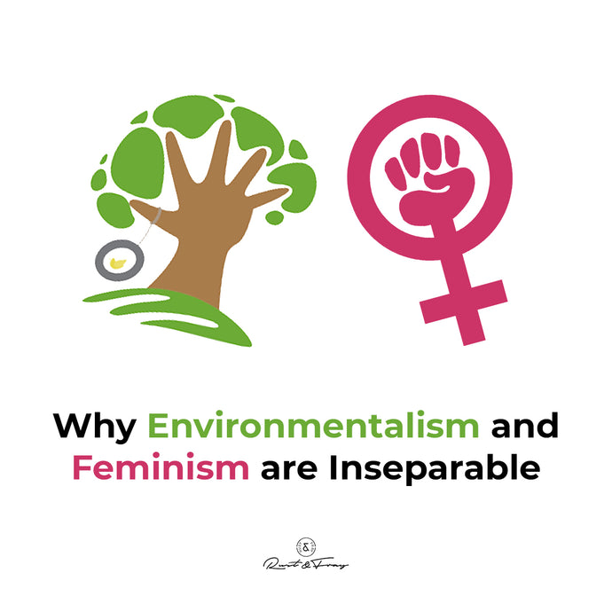 Why Environmentalism and Feminism are Inseparable