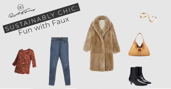 Sustainably Chic: Fun with Faux