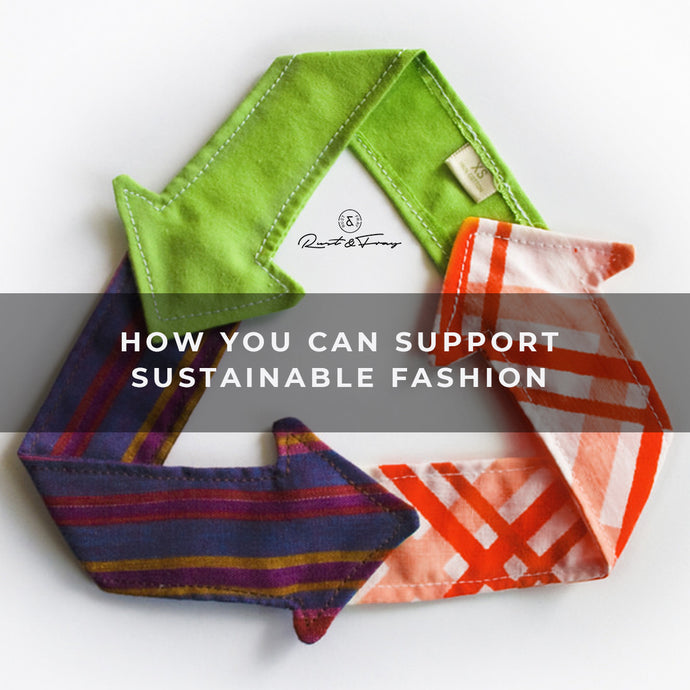 How You Can Support Sustainable Fashion