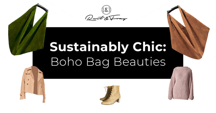 Sustainably Chic: Boho Bag Beauties