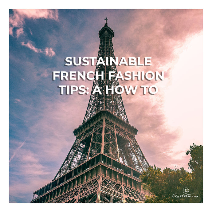 Sustainable French Fashion Tips: a How To