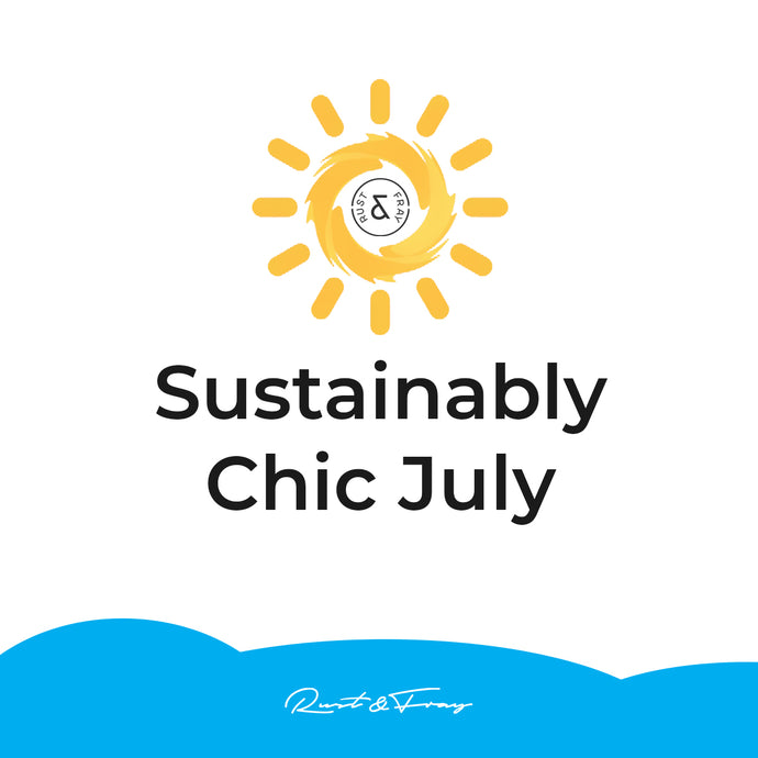 Sustainably Chic July