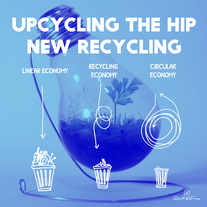 Upcycling! The Hip New Recycling